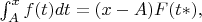 $\int_{A}^{x}{f(t)dt} = (x-A)F(t*) ,$