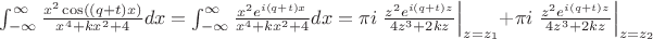 $\int_{-\infty}^{\infty} \frac{x^2\cos((q+t)x)}{x^4+kx^2+4} dx=\int_{-\infty}^{\infty} \frac{x^2e^{i(q+t)x}}{x^4+kx^2+4} dx=\pi i\left.\frac{ z^2e^{i(q+t)z}}{4z^3+2kz}\right|_{z=z_1}+\pi i\left.\frac{ z^2e^{i(q+t)z}}{4z^3+2kz}\right|_{z=z_2}$