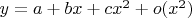 $y=a+bx+cx^2+o(x^2)$
