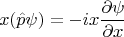$$x(\hat p \psi)=-ix\frac{\partial \psi}{\partial x}$$