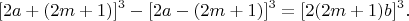 $$[2a+(2m+1)]^3 - [2a-(2m+1)]^3=[2(2m+1)b]^3.$$