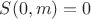 $S(0,m)=0$