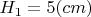 $H_{1}=5 (cm)$
