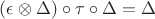 $
(\epsilon  \otimes \Delta) \circ \tau \circ \Delta = \Delta
$