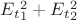 $E_t_1^2+E_t_2^2$ $E_t_1^2+E_t_2^2$