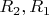 $R_2, R_1$