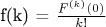 f(k) = $\frac{{{F^{(k)}}(0)}}{{k!}}$
