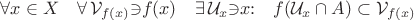 $$\forall x \in X \quad \forall\, \mathcal{V}_{f(x)} {\ni} f(x)\quad\exists\, \mathcal{U}_{x} {\ni} x{:}\quad f(\mathcal{U}_{x} \cap A) \subset \mathcal{V}_{f(x)}$$ $$\forall x \in X \quad \forall\, \mathcal{V}_{f(x)} {\ni} f(x)\quad\exists\, \mathcal{U}_{x} {\ni} x{:}\quad f(\mathcal{U}_{x} \cap A) \subset \mathcal{V}_{f(x)}$$