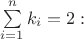 $\sum\limits_{i=1}^n k_i=2:$