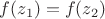 $f(z_1)=f(z_2)$