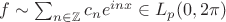 $f\sim \sum_{n\in\mathbb{Z}} c_n e^{inx} \in L_p(0,2\pi)$