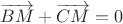 $\overrightarrow {BM}+\overrightarrow {CM}=0$