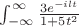 $ \int^{\infty}_{-\infty}{\frac{3e^{-ilt}}{1+5t^2} $