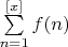 $\sum\limits_{n=1}^{[x]}f(n)$