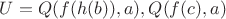 $ U={Q(f(h(b)),a), Q(f(c), a)} $