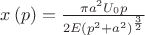 $x\left(p\right)=\frac{\pi a^{2} U_0 p}{2E\left(p^{2}+a^{2}\right)^{\frac{3}{2}}}$