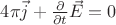 $4\pi\vec{j} + \frac{\partial}{\partial t}\vec{E} = 0$