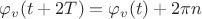 $\varphi_v(t+2T) =\varphi_v(t) +2 \pi n$