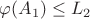 $\varphi(A_1)\leq L_2$