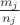 $\frac{m_j}{n_j}$