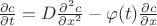 $\frac{\partial c}{\partial t}= D\frac{\partial^2 c}{\partial x^2}-\varphi(t)\frac{\partial c}{\partial x}$
