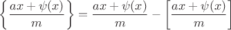 $\left\{\dfrac{ax+\psi(x)}{m}\right\}=\dfrac{ax+\psi(x)}{m}-\left[\dfrac{ax+\psi(x)}{m}\right]$