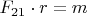 $F_{21}\cdot r=m$
