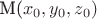 M($x_0,y_0,z_0)$