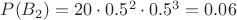 $P(B_2)=20\cdot 0.5^2\cdot 0.5^3=0.06$
