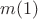 $m(1)$
