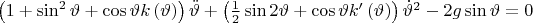 $\left(1+\sin^{2}\vartheta+\cos\vartheta k\left(\vartheta\right)\right)\ddot{\vartheta}+\left(\frac{1}{2}\sin2\vartheta+\cos\vartheta k'\left(\vartheta\right)\right)\dot{\vartheta}^{2}-2 g \sin\vartheta=0$