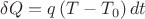 $\delta Q=q\left(T-T_0\right)dt$