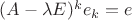 $(A-\lambda E)^k e_k = e$