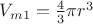 $V_{m1}=\frac{4}{3}\pi r^3$