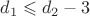 $d_1\leqslant d_2-3$