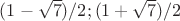 $(1-\sqrt{7})/2;(1+\sqrt{7})/2$