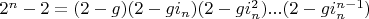 $2^n-2=(2-g)(2-g i_n)(2-g i_n^2)...(2-g i_n^{n-1})$
