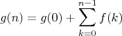 $$g(n)=g(0)+\sum\limits_{k=0}^{n-1}f(k)$$