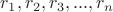 $r_1, r_2, r_3,...,r_n$