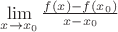 $\[\mathop {\lim }\limits_{x \to {x_0}} \frac{{f\left( x \right) - f\left( {{x_0}} \right)}}
{{x - {x_0}}}\]
$