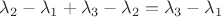 $\lambda_2-\lambda_1+\lambda_3-\lambda_2=\lambda_3-\lambda_1$