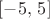 $[-5,\,5]$