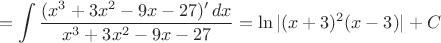 $$=\int\dfrac{(x^3+3x^2-9x-27)'\,dx}{x^3+3x^2-9x-27}=\ln|(x+3)^2(x-3)|+C$$