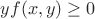 $yf(x,y)\ge{0}$