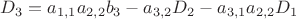 $D_3=a_{1,1}a_{2,2}b_3-a_{3,2}D_2-a_{3,1}a_{2,2}D_1$