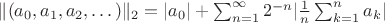 $\|(a_0, a_1, a_2, \dots)\|_2 = |a_0| + \sum_{n=1}^\infty 2^{-n}|\frac{1}{n}\sum_{k=1}^na_k|$