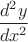 $\dfrac{d^2y}{dx^2}$
