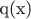 q(x)