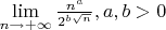$\lim\limits_{n\to +\infty}\frac{n^a}{2^{b\sqrt{n}}}, a,b>0$
