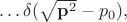 $\ldots\delta(\sqrt{\mathbf{p}^2}-p_0),$